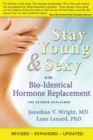 Stay Young & Sexy with Bio-Identical Hormone Replacement : The Science Explained - eBook