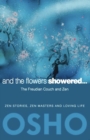 And the Flowers Showered : The Freudian Couch and Zen - Book