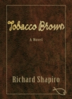Tobacco Brown, a Novel - eBook