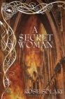 A Secret Woman : A Novel - eBook