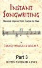 Instant Songwriting:Musical Improv from Dunce to Diva Part 3 (Distinguished Level) - eBook