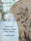 Yoko Saito's Japanese Taupe Color Theory : A Study Guide - Book