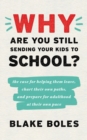 Why Are You Still Sending Your Kids to School? - eBook