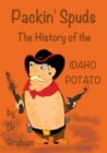Packin' Spuds : The History of the IDAHO Potato - eBook
