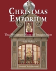 Christmas Emporium : The Miniature Shop of Imagination - Book