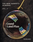 The New Farmer's Almanac, Volume V : Grand Land Plan - Book