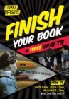 Finish Your Book in Three Drafts : How to Write a Book, Revise a Book, and Complete a Book While You Still Love It - eBook