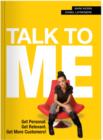 Talk to Me! : Get Personal, Get Relevant, Get More Customers! - eBook