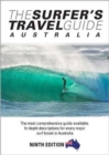 The Surfer's Travel Guide Australia 9th Ed : The Most Comprehensive Guide Available with in-depth Descriptions for Every Major Surf Break in Australia - Book