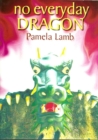 No Everyday Dragon (Dragon series Book One) - eBook