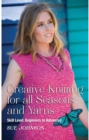 Creative Knitting for all Seasons and Yarns: Skill Level : Beginners to Advanced - eBook