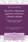 From Pre-Menstrual Syndrome (PMS) to Positive Mental Attitude (PMA) : A Change Management Guide for Women (and their Men) - eBook