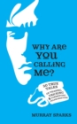 Why Are You Calling Me? 50 True Tales of Teasing, Tricking & Tormenting Telemarketers - eBook