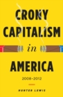 Crony Capitalism in America : 2008-2012 - eBook