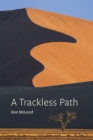 A Trackless Path : A commentary on the great completion (dzogchen) teaching o Jigme Lingpa's Revelations of Ever-present Good - eBook
