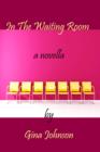 In The Waiting Room : A Novella - eBook