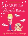 Isabella babysits Baxter : (Funny Dog Children's Book)) - eBook