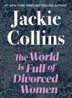 The World is Full of Divorced Women - eBook