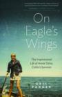 On Eagle's Wings : The Inspirational Life of Annie Stites, Crohn's Survivor - eBook
