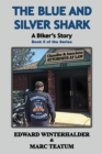 The Blue and Silver Shark: A Biker's Story : Book 5 of the Series - eBook