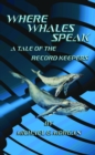 Where Whales Speak, A Tale of the Record Keepers - eBook