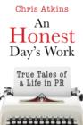 An Honest Day's Work : True Tales of a Life in PR - eBook