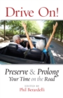 Drive On! Preserve and Prolong Your Time on the Road - eBook