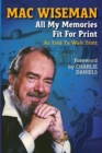 Mac Wiseman : All My Memories Fit For Print - eBook
