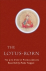 The Lotus-Born : The Life Story of Padmasambhava - eBook