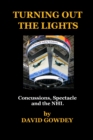 Turning Out The Lights: Concussions, Spectacle and the NHL - eBook