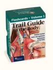 Trail Guide to the Body Flashcards, Vol 1 : Skeletal System, Joints and Ligaments, Movements of the Body - Book