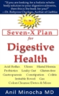 Dr. M's Seven-X Plan for Digestive Health: Acid Reflux, Ulcers, Hiatal Hernia, Probiotics, Leaky Gut, Gluten-free, Gastroparesis, Constipation, Colitis, Irritable Bowel, Gas, Colon Cleanse/Detox & Mor - eBook