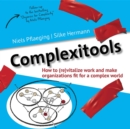 Complexitools : How to (re)vitalize work and make organizations fit for a complex world - eBook