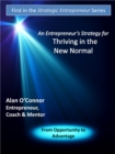 Entrepreneur's Strategy for Thriving in the New Normal: From Opportunity to Advantage - eBook