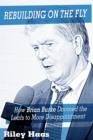 Rebuilding on the Fly: How Brian Burke Doomed the Maple Leafs to More Disappointment - eBook