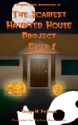 Scariest Haunted House Project - Ever!: Project Kids Adventures #2 (1st Edition) - eBook