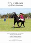 Equestrian Mounted Games : Basic Considerations for Coaches, Instructors and Riders - eBook