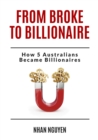 From Broke to Billionaire : How 5 Australians Became Billionaires - eBook