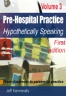 Prehospital Practice Volume 3 First edition : From classroom to paramedic practice - eBook