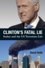 Clinton's Fatal Lie : Sudan and the US Terrorism List - Book
