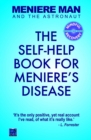 Meniere Man And The Astronaut : The Self-Help Book For Meniere's Disease - eBook