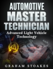 Automotive Master Technician : Advanced Light Vehicle Technology - eBook