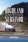 Highland Survivor : The Story of the Far North Line - Book