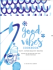 Good Vibes Cookbook - Book