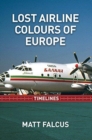 Lost Airline Colours of Europe Timelines - Book
