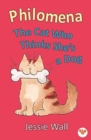 Philomena : The Cat Who Thinks She's A Dog - Book