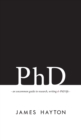 PhD : An uncommon guide to research, writing & PhD life - Book