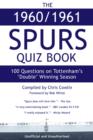 The 1960/1961 Spurs Quiz Book : 100 Questions on Tottenham's 'Double' Winning Season - eBook