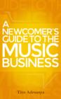 A Newcomer's Guide to the Music Business - eBook