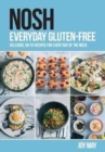NOSH Everyday Gluten-Free : delicious, go-to-recipes for every day of the week. - Book